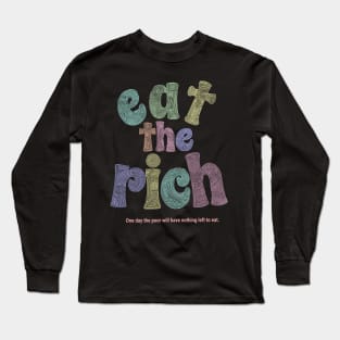 Eat The Rich Long Sleeve T-Shirt